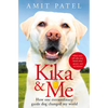 Kika & Me: How One Extraordinary Guide Dog Changed My World - Paperback