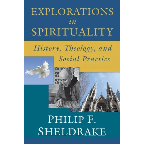 Explorations in Spirituality: History, Theology, and Social Practice - Paperback