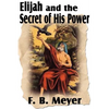 Elijah and the Secret of His Power - Paperback
