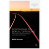 Responding to Sexual Offending: Perceptions, Risk Management and Public Protection - Hardcover