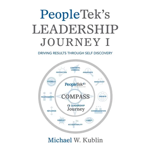 Peopletek's Leadership Journey I: Driving Results Through Self Discovery - Paperback