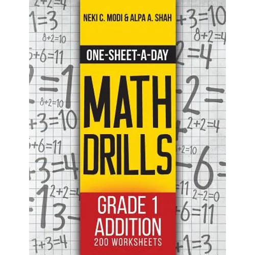 One-Sheet-A-Day Math Drills: Grade 1 Addition - 200 Worksheets (Book 1 of 24) - Paperback