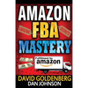 Amazon FBA: Mastery: 4 Steps to Selling $6000 per Month on Amazon FBA: Amazon FBA Selling Tips and Secrets - Paperback