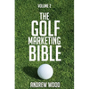 The Golf Marketing Bible: Volume 2 - Paperback