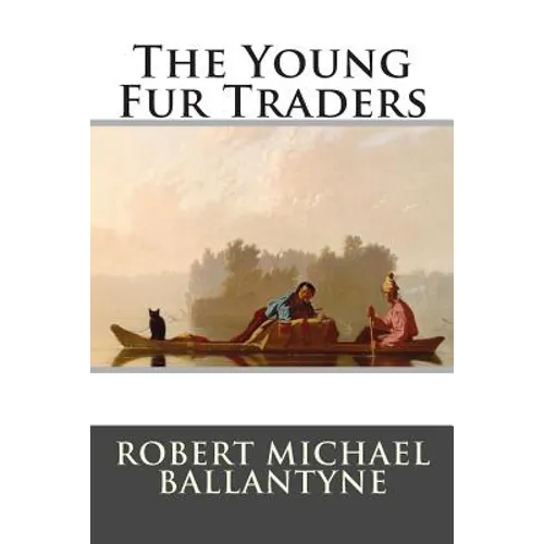 The Young Fur Traders - Paperback