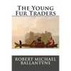The Young Fur Traders - Paperback