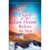 The Diary at the Last House Before the Sea: A completely gripping and addictive page-turner filled with family secrets - Paperback