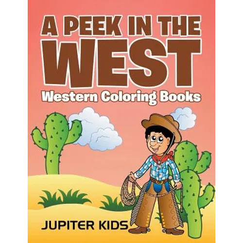 A Peek in The West: Western Coloring Books - Paperback