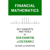 Financial Mathematics: Key Concepts and Tools for SOA Exam FM & Cas Exam 2 - Paperback