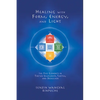 Healing with Form, Energy, and Light: The Five Elements in Tibetan Shamanism, Tantra, and Dzogchen - Paperback