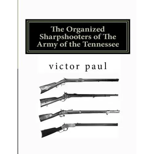 The Organized Sharpshooters of The Army of the Tennessee - Paperback