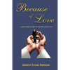 Because of Love: Now and Forever - Paperback