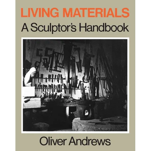Living Materials: A Sculptor's Handbook - Paperback