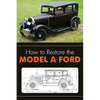 How to Restore the Model A Ford - Paperback