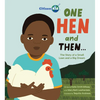 One Hen and Then: The Story of a Small Loan and a Big Dream - Hardcover