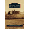 Hudson River State Hospital - Hardcover