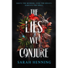 The Lies We Conjure - Hardcover