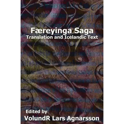 Faereyinga Saga: Translation and Icelandic Text - Paperback