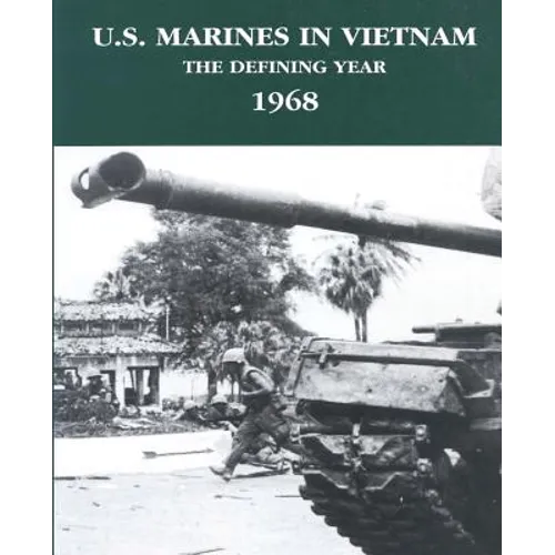 U.S. Marines in Vietnam: The Defining Year - 1968 - Paperback