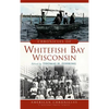 Chronicles of Whitefish Bay, Wisconsin - Hardcover