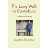 The Long Walk to Canterbury: A Personal Journey - Paperback