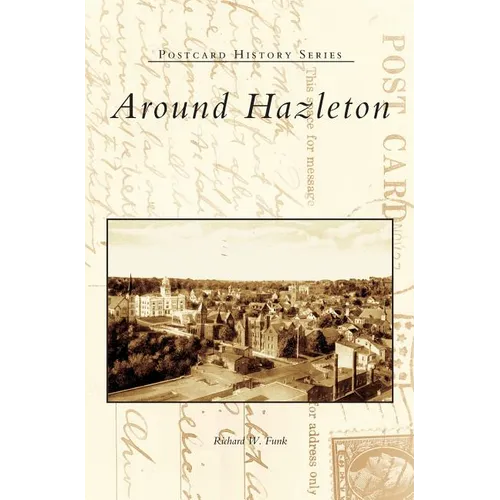 Around Hazleton - Hardcover