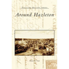 Around Hazleton - Hardcover