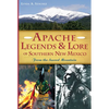 Apache Legends & Lore of Southern New Mexico: From the Sacred Mountain - Paperback