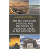 The Belt and Road Initiative and the Future of Regional Order in the Indo-Pacific - Paperback