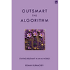 Outsmart the Algorithm: Staying Relevant in an AI World - Paperback