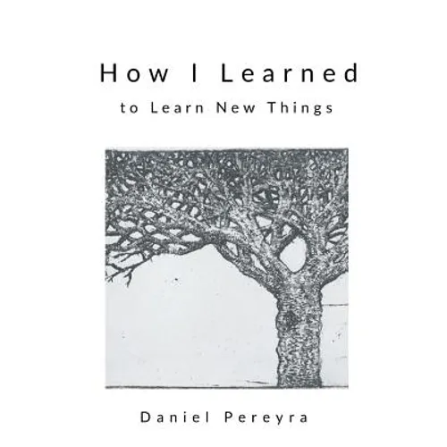 How I Learned to Learn New Things - Paperback