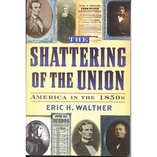 The Shattering of the Union: America in the 1850s - Paperback