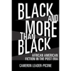 Black and More Than Black: African American Fiction in the Post Era - Paperback