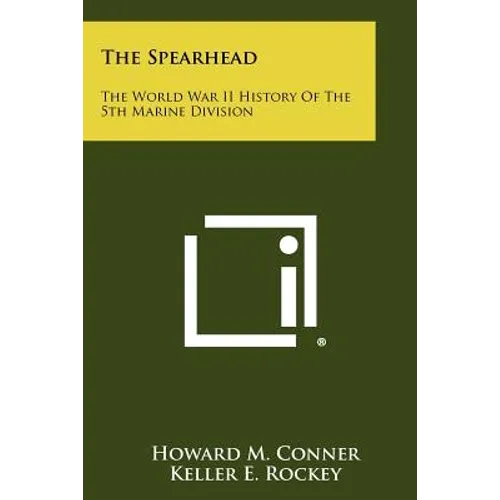 The Spearhead: The World War II History Of The 5th Marine Division - Paperback