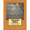 Yahuah Bible: Restored Name King James Version Translation and Transliteration - Paperback