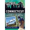 Secret Connecticut: A Guide to the Weird, Wonderful, and Obscure - Paperback
