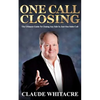 One Call Closing: The Ultimate Guide To Closing Any Sale In Just One Sales Call - Paperback