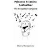 Princess Tsianina Redfeather: The Forgotten Songbird - Paperback