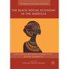 The Black Social Economy in the Americas: Exploring Diverse Community-Based Markets - Paperback