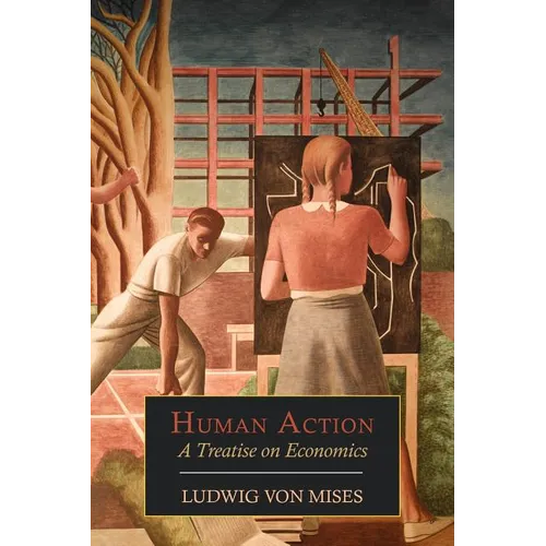 Human Action: A Treatise on Economics - Paperback