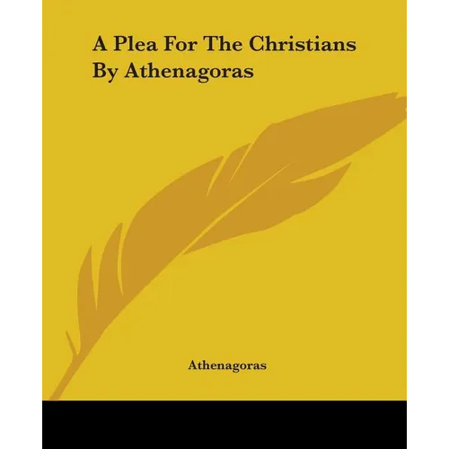 A Plea For The Christians By Athenagoras - Paperback