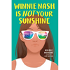 Winnie Nash Is Not Your Sunshine - Hardcover