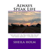 Always Speak Life: For the eyes of the LORD are on the righteous, and His ears are open to their prayers. - Paperback