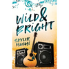 Wild and Bright: A Rock Star Romance - Paperback