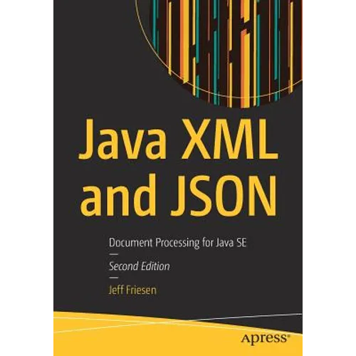 Java XML and JSON: Document Processing for Java Se - Paperback