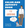 Color and Activity Book for Librarians: Or anybody who has worked at a library - Paperback
