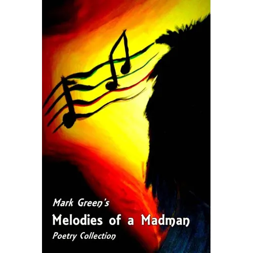 Melodies of a Madman: Poetry Collection - Paperback