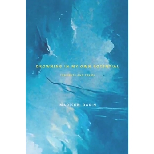 Drowning in my own Potential: Thoughts and Poems - Paperback