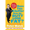 Does This Clutter Make My Butt Look Fat?: An Easy Plan for Losing Weight and Living More - Paperback
