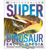 Super Dinosaur Encyclopedia: The Biggest, Fastest, Coolest Prehistoric Creatures - Hardcover